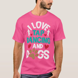 Camiseta Me Encanta El Baile De Tap Y Los Perros - Competen