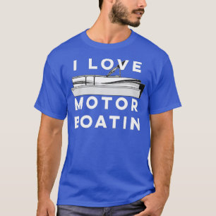 Camiseta Me encanta el bote de motor Pontoon Lake Boating 