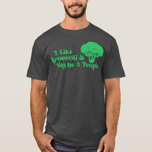 Camiseta Me Encanta El Broccoli Y Quizá 3 Personas Amantes 