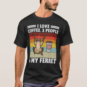 Camiseta Me Encanta El Café 3 Personas Y Mi Ferret Animal