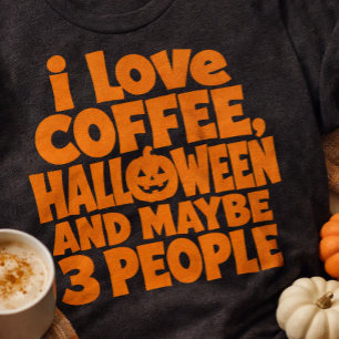 Camiseta Me encanta el café de Halloween y quizás 3 persona