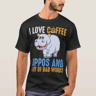 Camiseta Me Encanta El Café Hippos Y Las Malas Palabras Son
