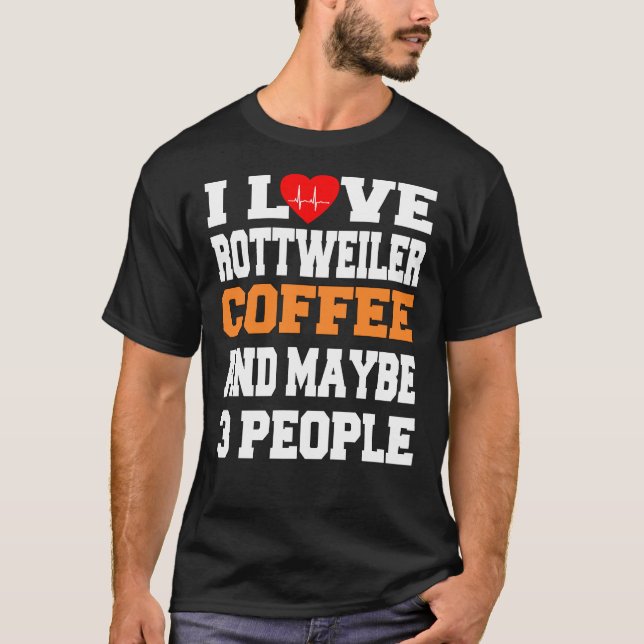 Camiseta Me Encanta El Café Rottweiler Y Quizá 3 Personas (Anverso)