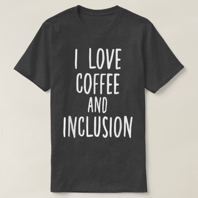 Camiseta Me encanta el café y la inclusión Autism SPED Teac (Diseño del anverso)