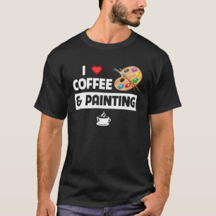 Camiseta Me encanta el café y la pintura pintura pintura pi