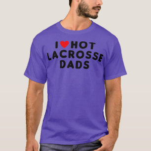 Camiseta Me encanta el caliente Lacrosse Dads Funny Corazón