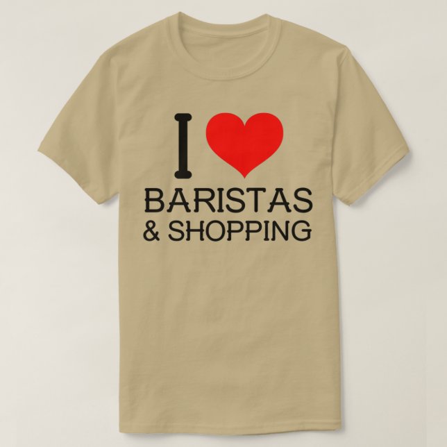 Camiseta Me encanta el centro comercial Baristas amp (Diseño del anverso)