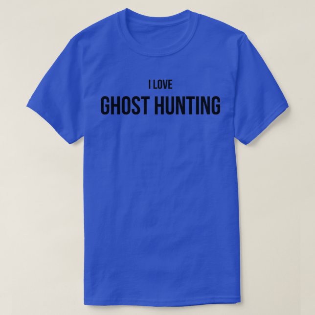 Camiseta Me encanta el clásico de caza fantasma TShirt (Diseño del anverso)