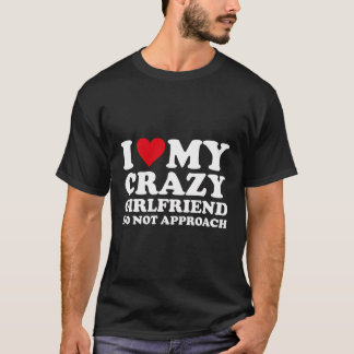 Camiseta Me Encanta El Corazón Mi Loca Novia No Se Acerca A