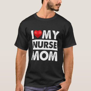 Camiseta Me Encanta El Corazón Rojo De Mi Enfermera Mamá Ma