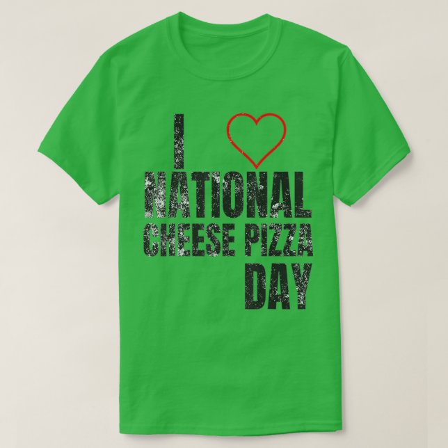 Camiseta Me encanta el Día Nacional de la Pizza del Queso (Diseño del anverso)