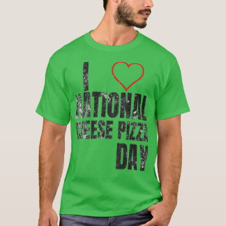 Camiseta Me encanta el Día Nacional de la Pizza del Queso