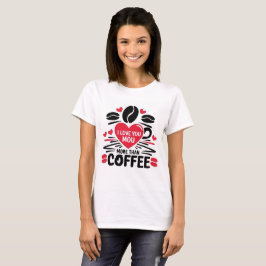 Camiseta me encanta el diseño del café de amor Cof