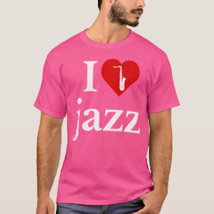 Camiseta Me encanta el divertido músico de Jazz Tee Shirts