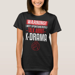 Camiseta Me encanta el drama K hablando contra el drama cor