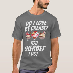 Camiseta Me encanta el Helado, Sherbet...