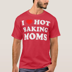 Camiseta Me Encanta El Hocico De Las Mamás Funny Baker