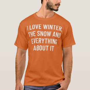 Camiseta Me encanta el invierno, la nieve y todo lo que hay