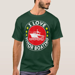 Camiseta Me encanta el motor de navegación en bote divertid