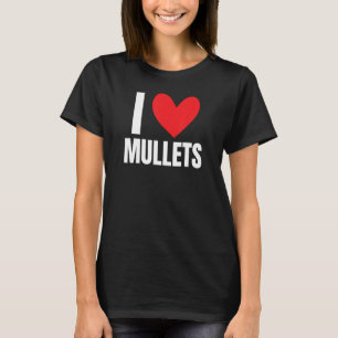 Camiseta Me encanta el Mullet Hairstyle Redneck Honky Rural