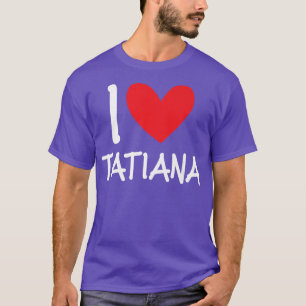 Camiseta Me Encanta El Nombre De Tatiana Chica Personalizad