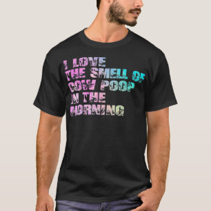 Camiseta Me encanta el olor de la sopa de vaca en el granje