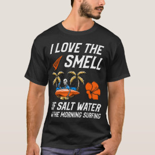 CAMISETA ME ENCANTA EL OLOR DEL AGUA SALADA EN EL AIRE DE L