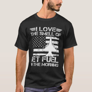 Camiseta Me Encanta El Olor Del Combustible De Jet En La Ma