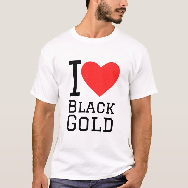 Camiseta Me encanta el oro negro (Anverso)