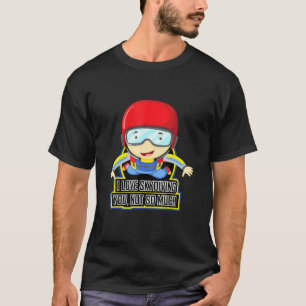 Camiseta Me encanta el paracaidismo a ti no tanto