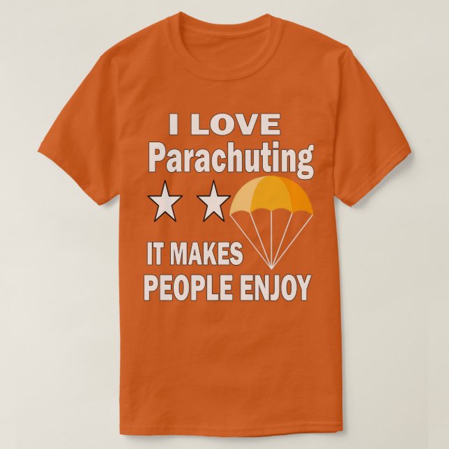 Camiseta Me encanta el paracaidismo hace que la gente disfr (Diseño del anverso)