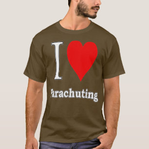 Camiseta Me encanta el paracaidismo. Me encanta el paracaíd