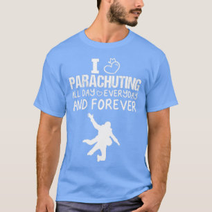 Camiseta Me Encanta El Paracaidismo Un Diseño Gracioso Para