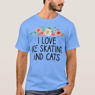 Camiseta Me Encanta El Patinaje Sobre Hielo Y El Gato Del J