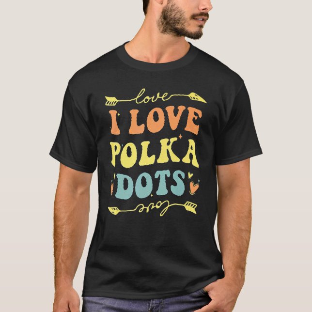 Camiseta Me Encanta El Polka Dots Groovy Retro Hombres Muje (Anverso)