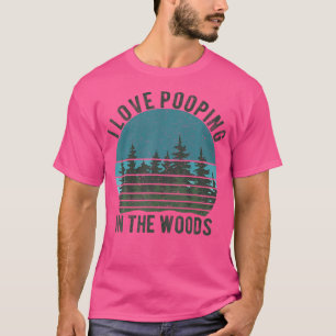 Camiseta Me Encanta El Pooping En Los Andamios De Camping F