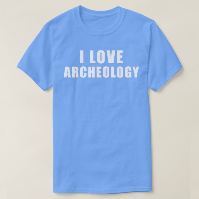 Camiseta Me encanta el regalo de arqueología (Diseño del anverso)
