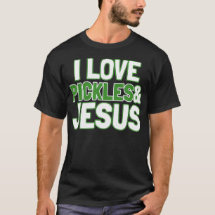 Camiseta Me Encanta El Regalo De Los Pickles Jesús Funny