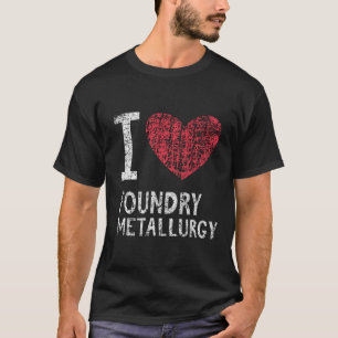 Camiseta Me Encanta El Regalo De Metalurgia De Fundición Pa