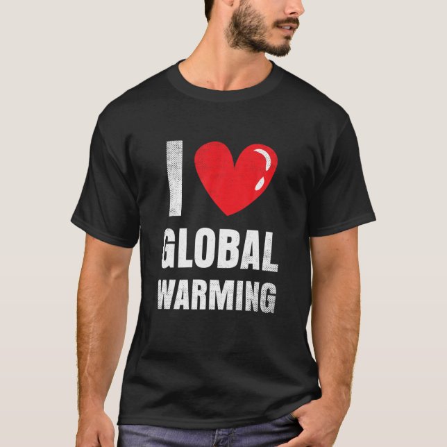 Camiseta Me encanta el regalo de ropa sobre el calentamient (Anverso)
