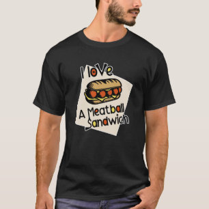 Camiseta Me encanta el sándwich de meatball