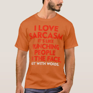 Camiseta Me Encanta El Sarcasmo, Es Como Golpear A La Gente