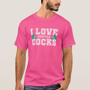 Camiseta Me encanta el Shuttlecocks Badminton Player