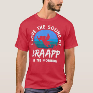 Camiseta me encanta el sonido de braaapp en la mañana de ch