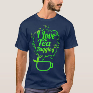 Camiseta Me Encanta El Tea Bagging