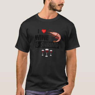 Camiseta Me encanta el vino y el camarón Cajun Boil Seafood