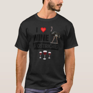 Camiseta Me Encanta El Vino Y Las Ostriches Que Beben Anima
