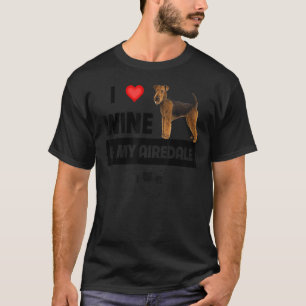 Camiseta Me Encanta El Vino Y Mi Dra. Airedale Terrier Mom