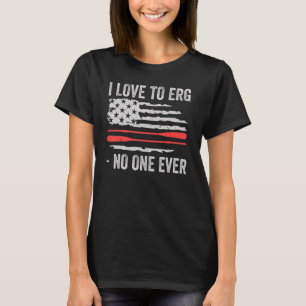 Camiseta Me Encanta Erg, Nunca Nadie Rociando El Acceso A L