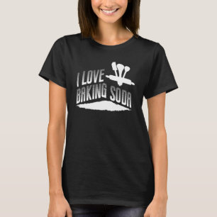 Camiseta Me Encanta Hacer Baking Soda Bake Baker